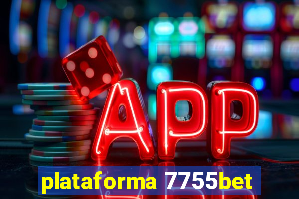 plataforma 7755bet